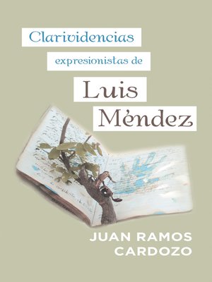 cover image of Clarividencias Expresionistas De Luis Méndez